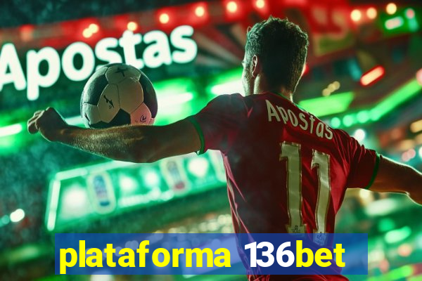 plataforma 136bet