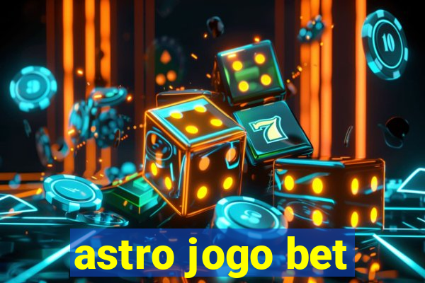 astro jogo bet