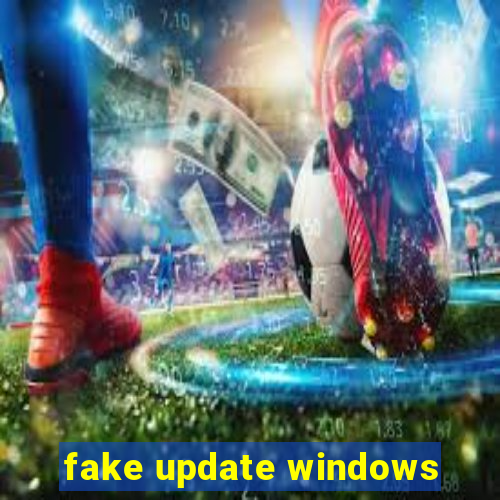 fake update windows