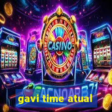 gavi time atual