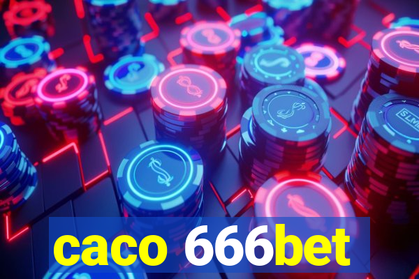 caco 666bet