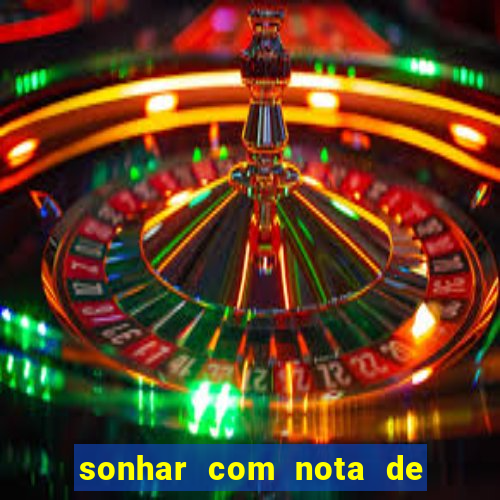 sonhar com nota de 5 reais jogo do bicho