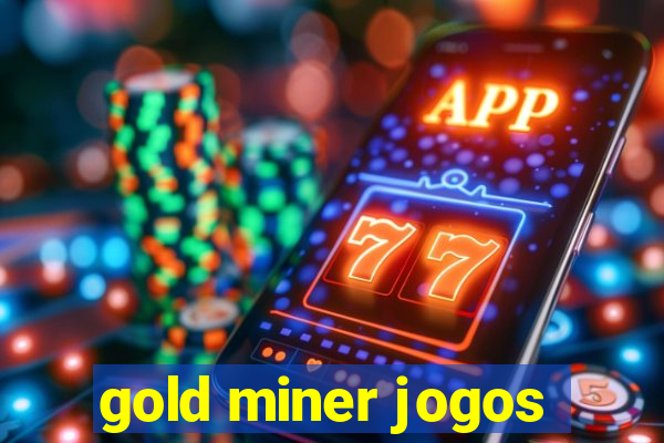 gold miner jogos