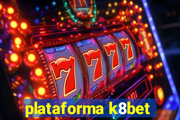 plataforma k8bet