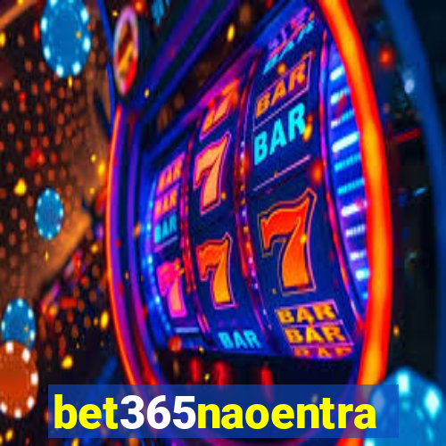 bet365naoentra