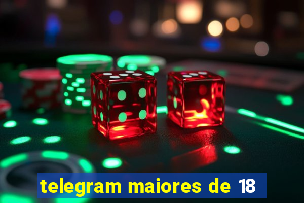 telegram maiores de 18