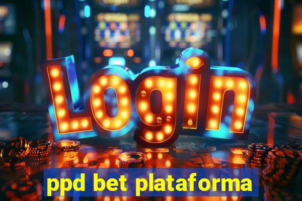 ppd bet plataforma