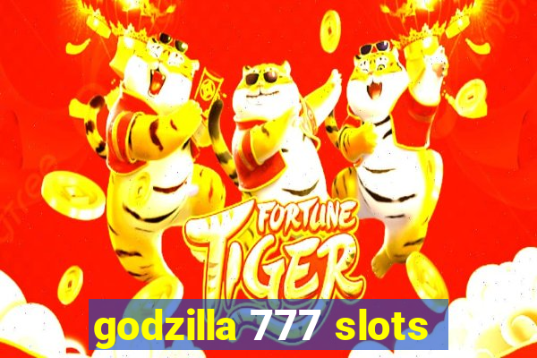 godzilla 777 slots