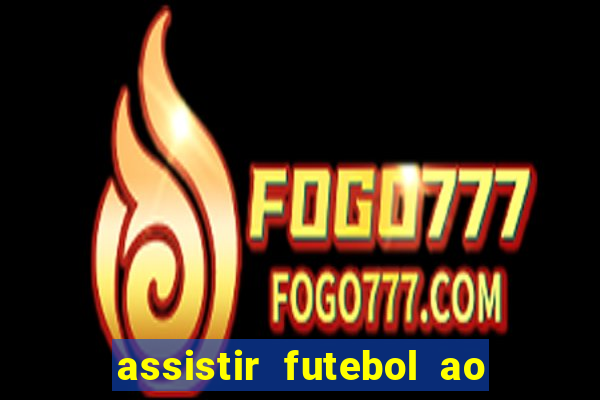 assistir futebol ao vivo portal rmc