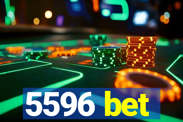 5596 bet