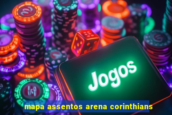 mapa assentos arena corinthians