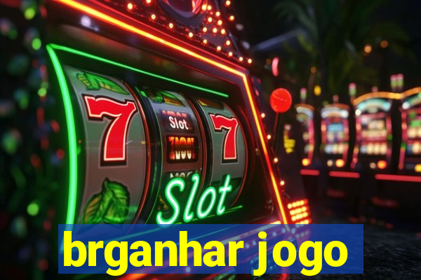 brganhar jogo