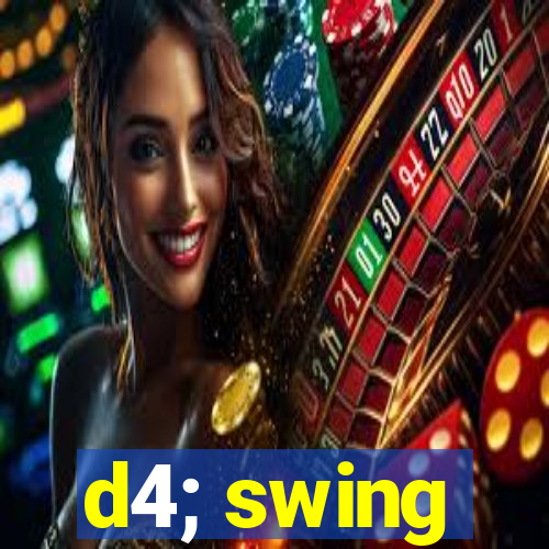 d4; swing