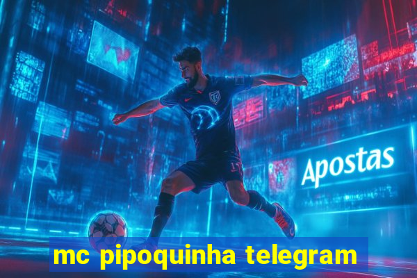 mc pipoquinha telegram