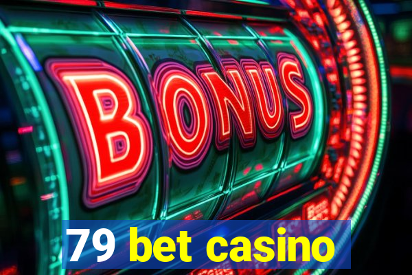 79 bet casino