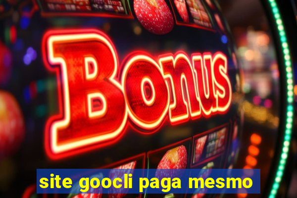 site goocli paga mesmo