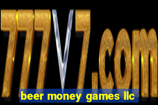 beer money games llc