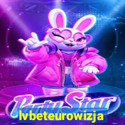 lvbeteurowizja