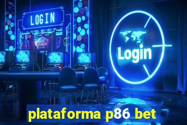 plataforma p86 bet