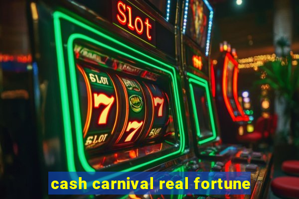 cash carnival real fortune