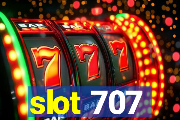 slot 707