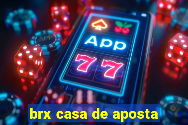 brx casa de aposta