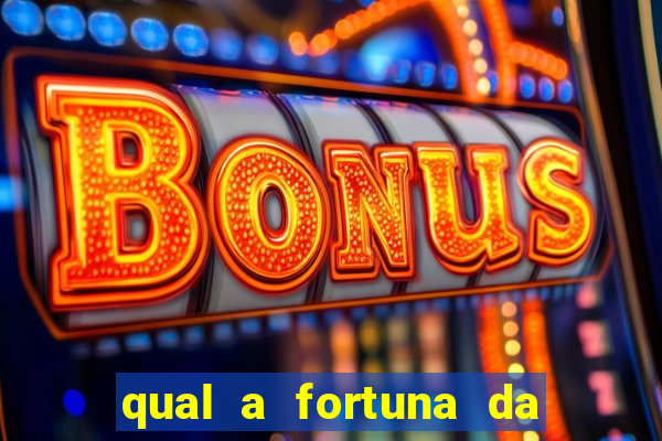 qual a fortuna da família real brasileira