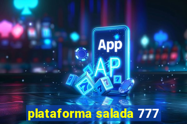 plataforma salada 777