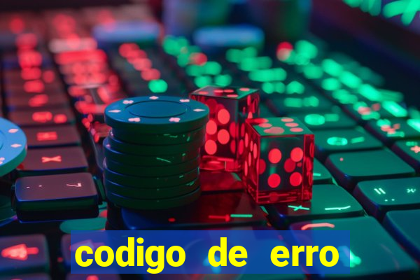 codigo de erro s105 bet365