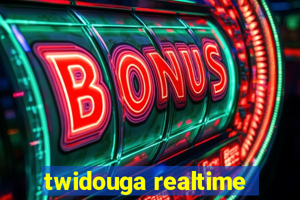 twidouga realtime