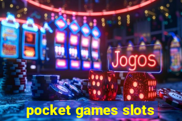 pocket games slots