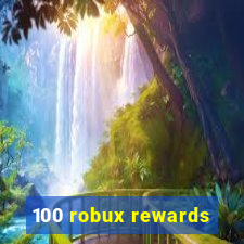 100 robux rewards