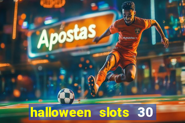 halloween slots 30 linhas multi jogos