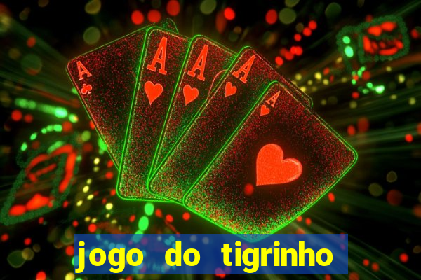 jogo do tigrinho aposta minima