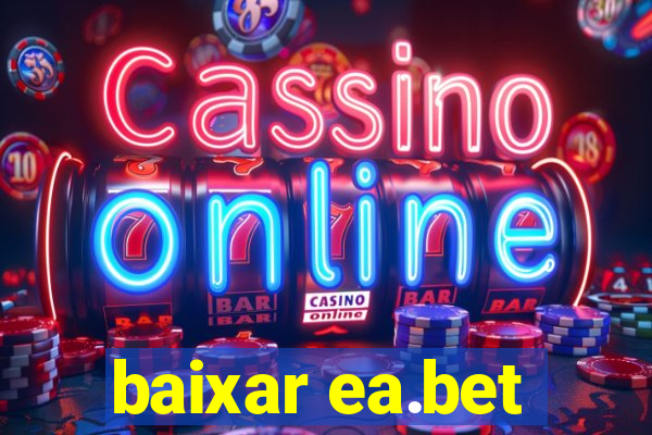 baixar ea.bet