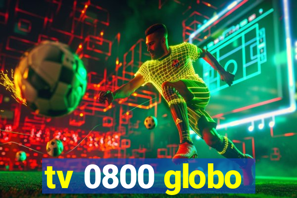 tv 0800 globo