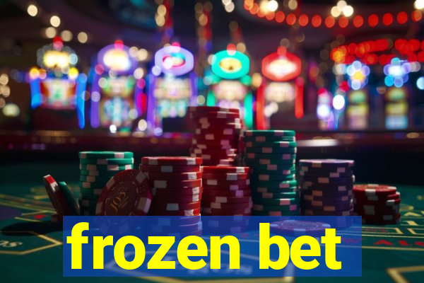 frozen bet