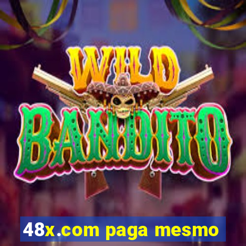 48x.com paga mesmo