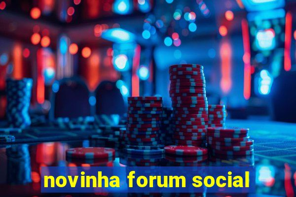 novinha forum social