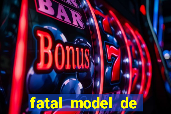 fatal model de barra mansa