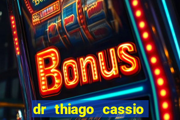 dr thiago cassio santos walmsley de lucena