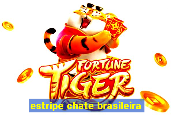 estripe chate brasileira