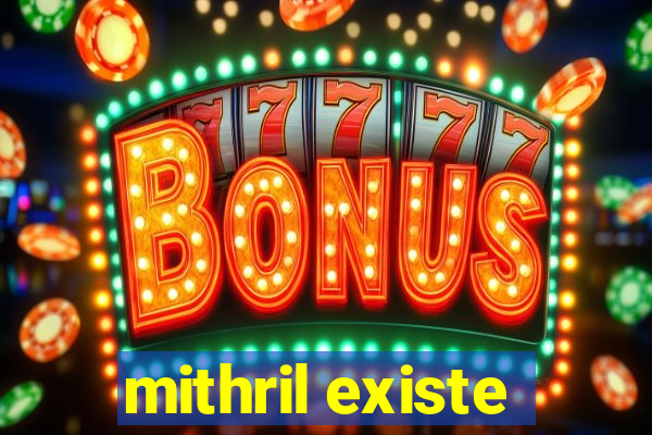 mithril existe