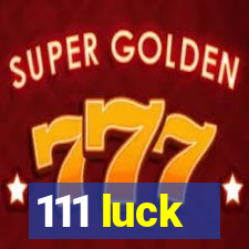 111 luck