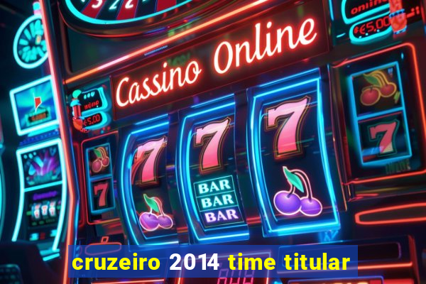 cruzeiro 2014 time titular