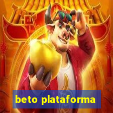 beto plataforma