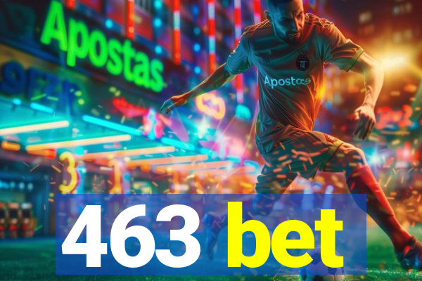 463 bet