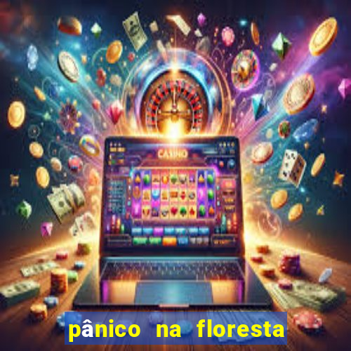 pânico na floresta 7 filme completo dublado mega filmes