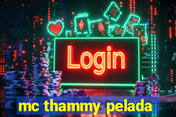 mc thammy pelada