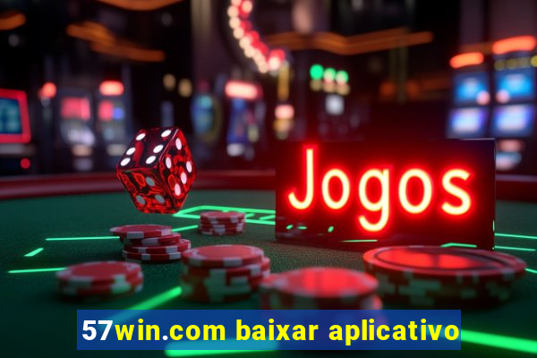 57win.com baixar aplicativo